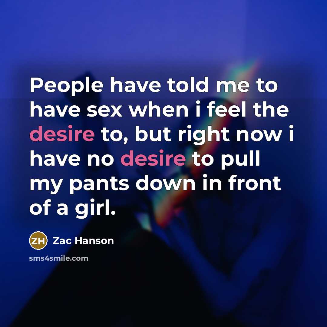 “People have told me to have sex when i feel…” quote by Zac Hanson