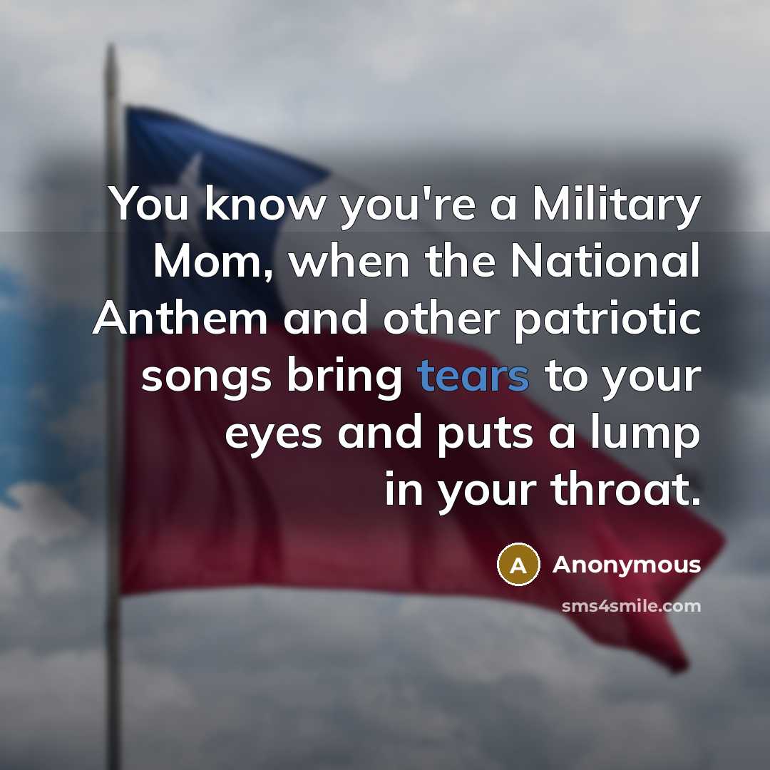 “You know you're a Military Mom, when the National Anthem…” quote by Anonymous
