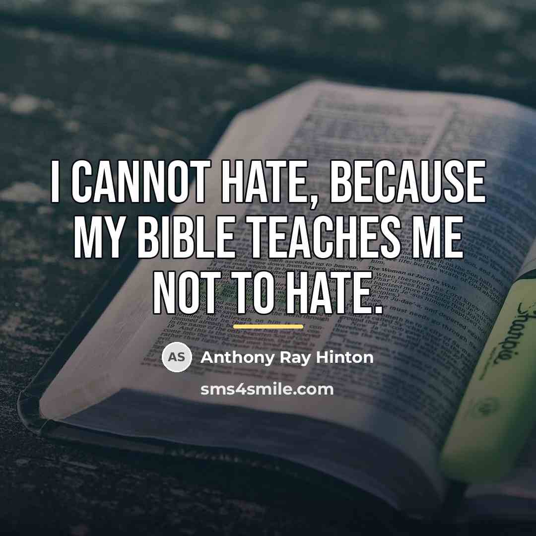 “I cannot hate, because my Bible teaches me not to…” quote by Anthony Ray Hinton