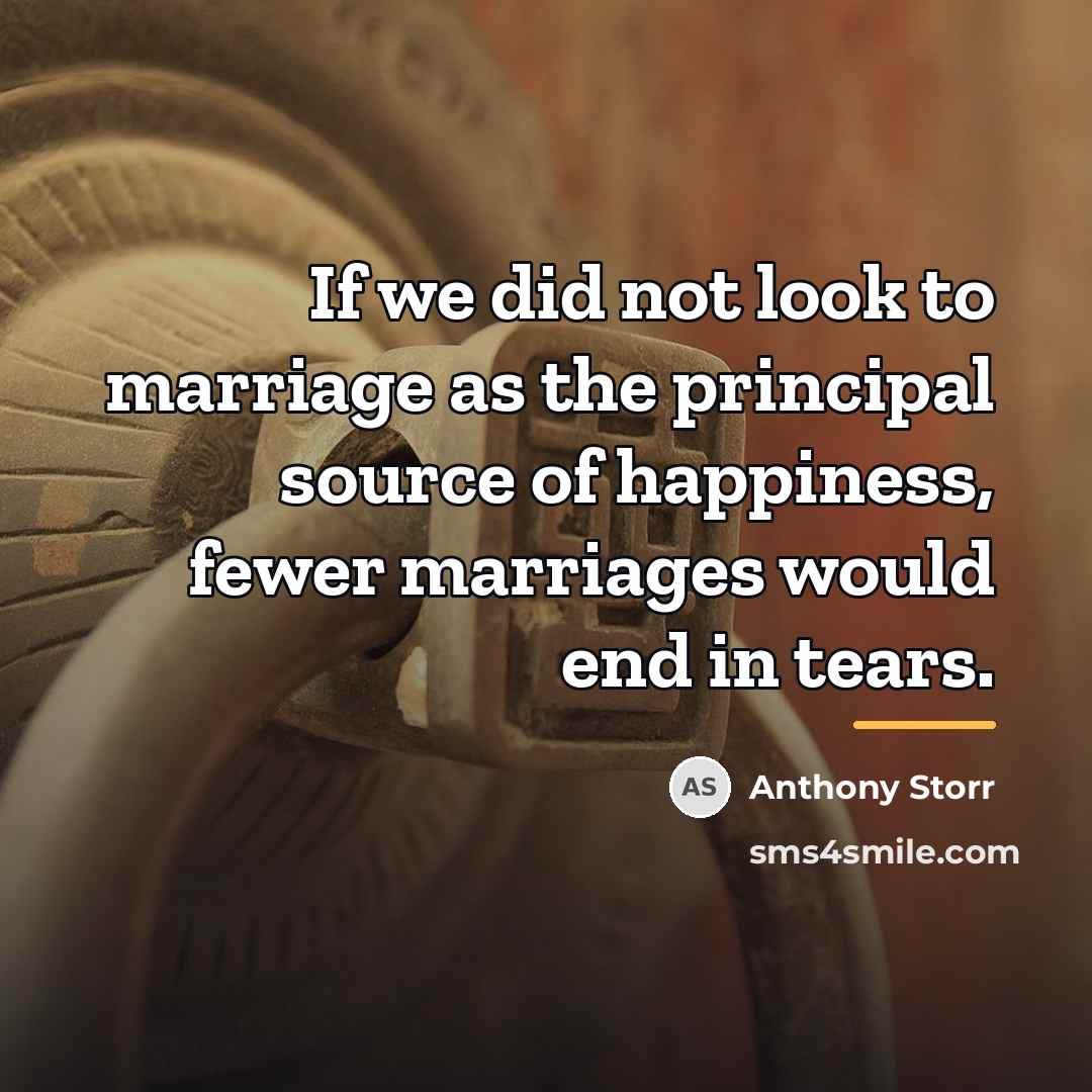 “If we did not look to marriage as the principal…” quote by Anthony Storr