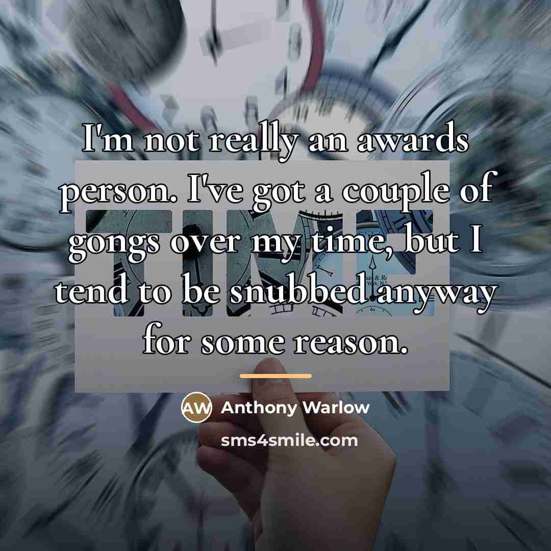 “I'm not really an awards person. I've got a couple…” quote by Anthony Warlow