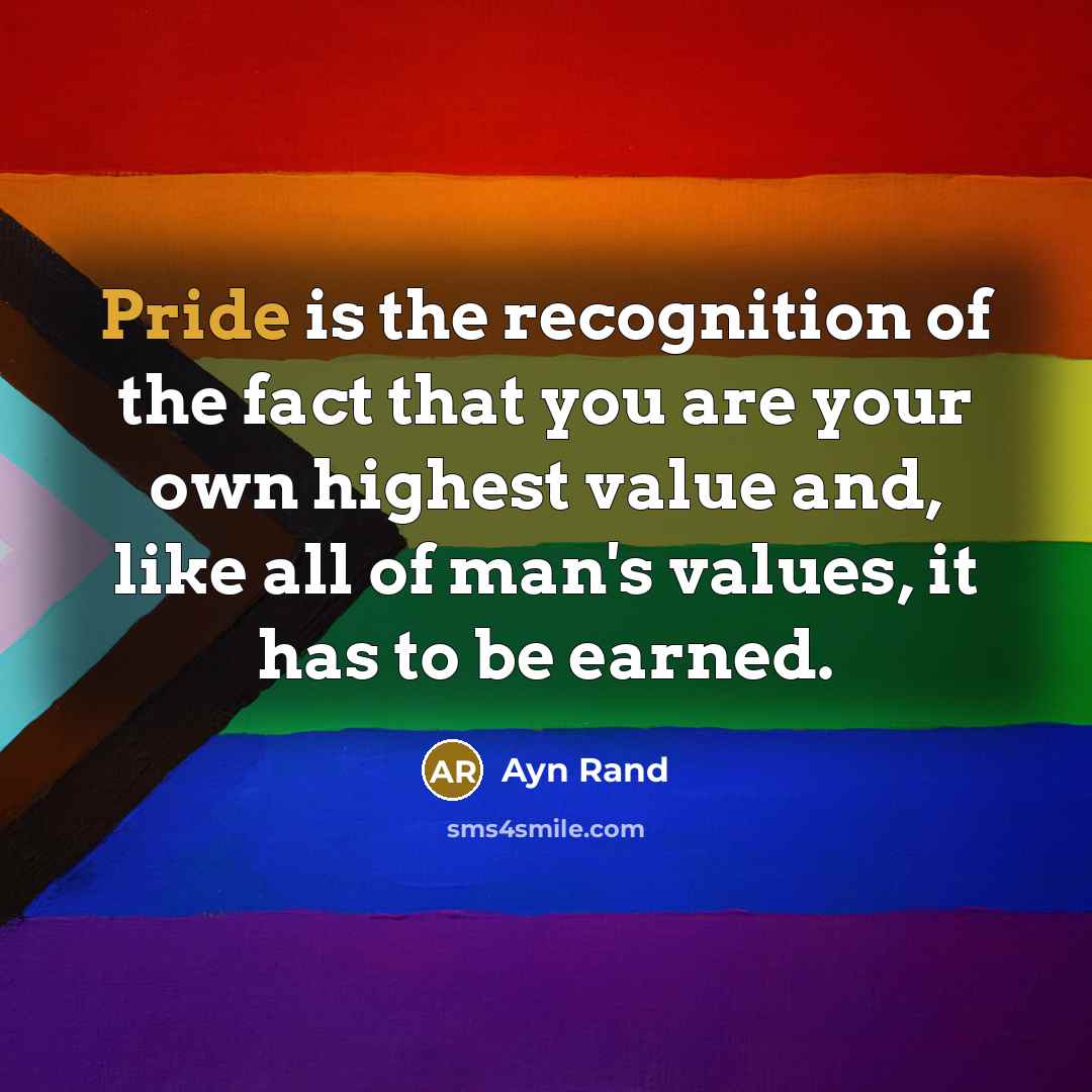 “Pride is the recognition of the fact that you are…” quote by Ayn Rand