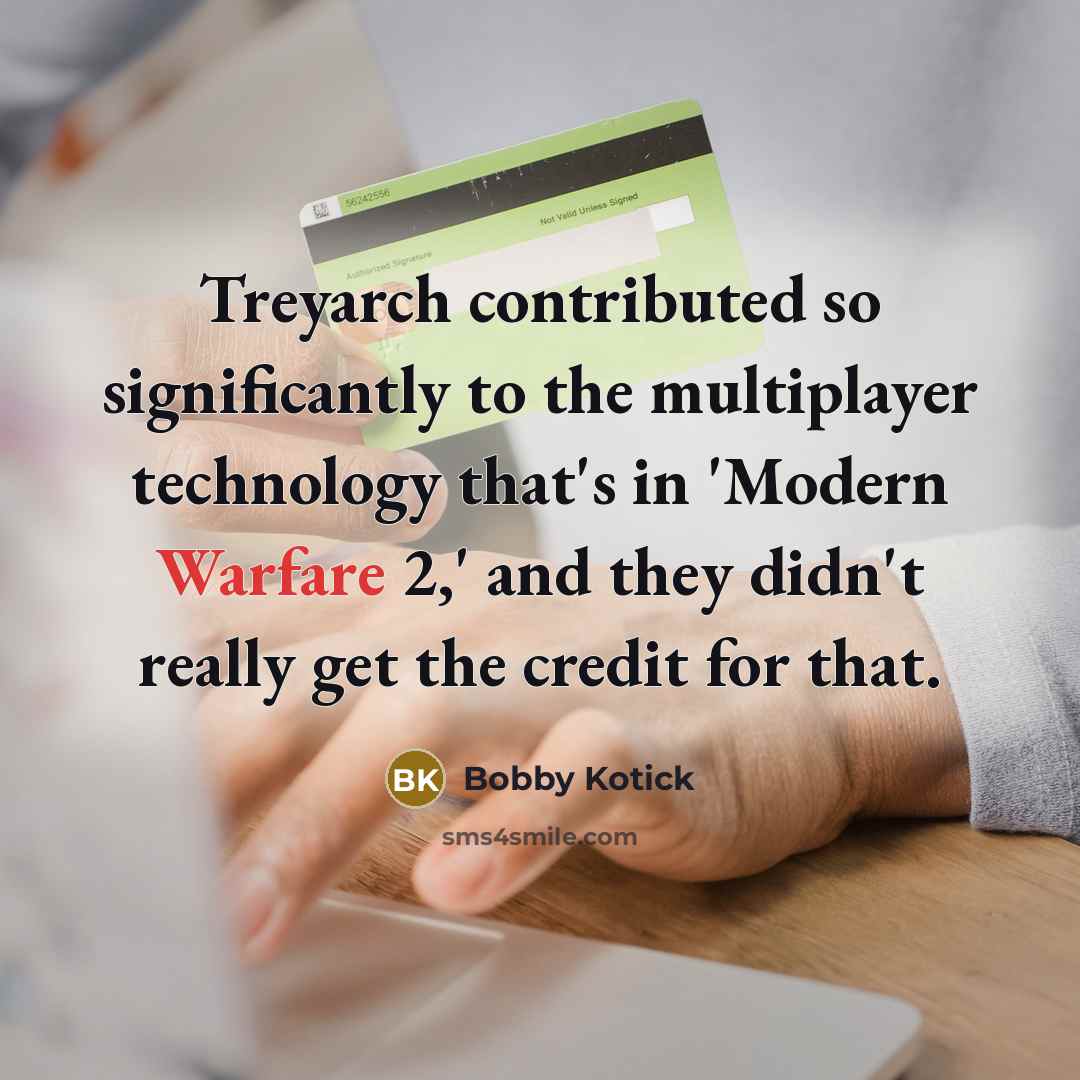 “Treyarch contributed so significantly to the multiplayer technology that's in…” quote by Bobby Kotick