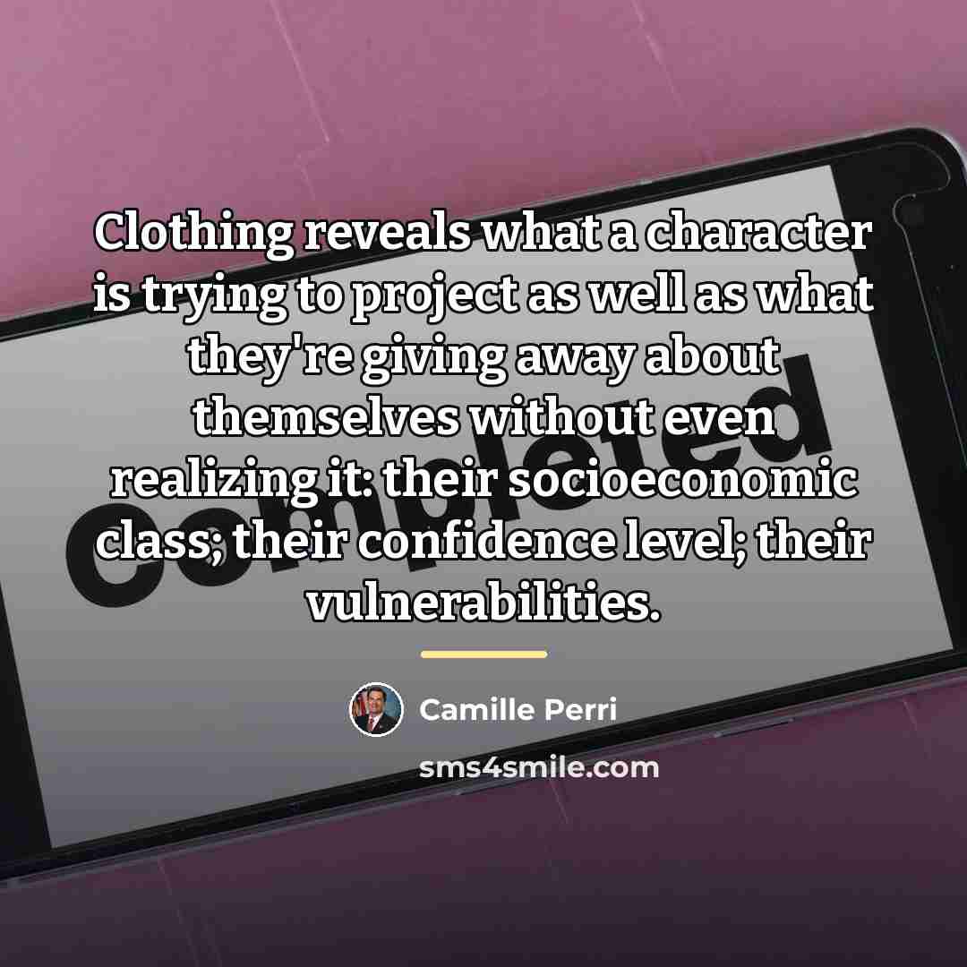 “Clothing reveals what a character is trying to project as…” quote by Camille Perri