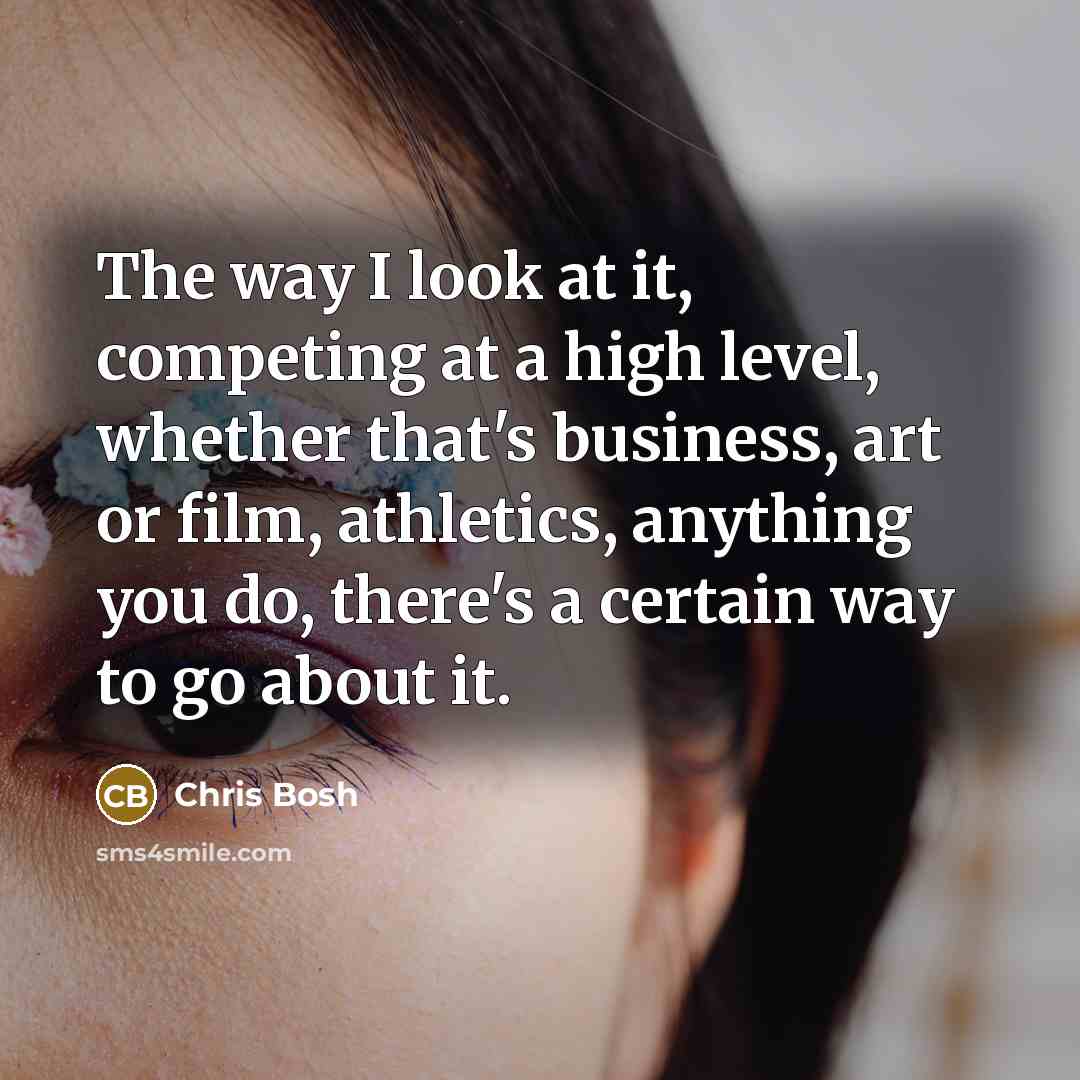 “The way I look at it, competing at a high…” quote by Chris Bosh