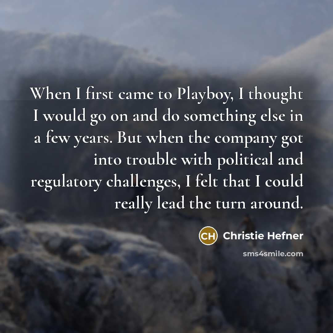 “When I first came to Playboy, I thought I would…” quote by Christie Hefner