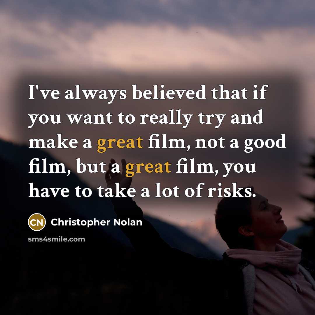 “I've always believed that if you want to really try…” quote by Christopher Nolan