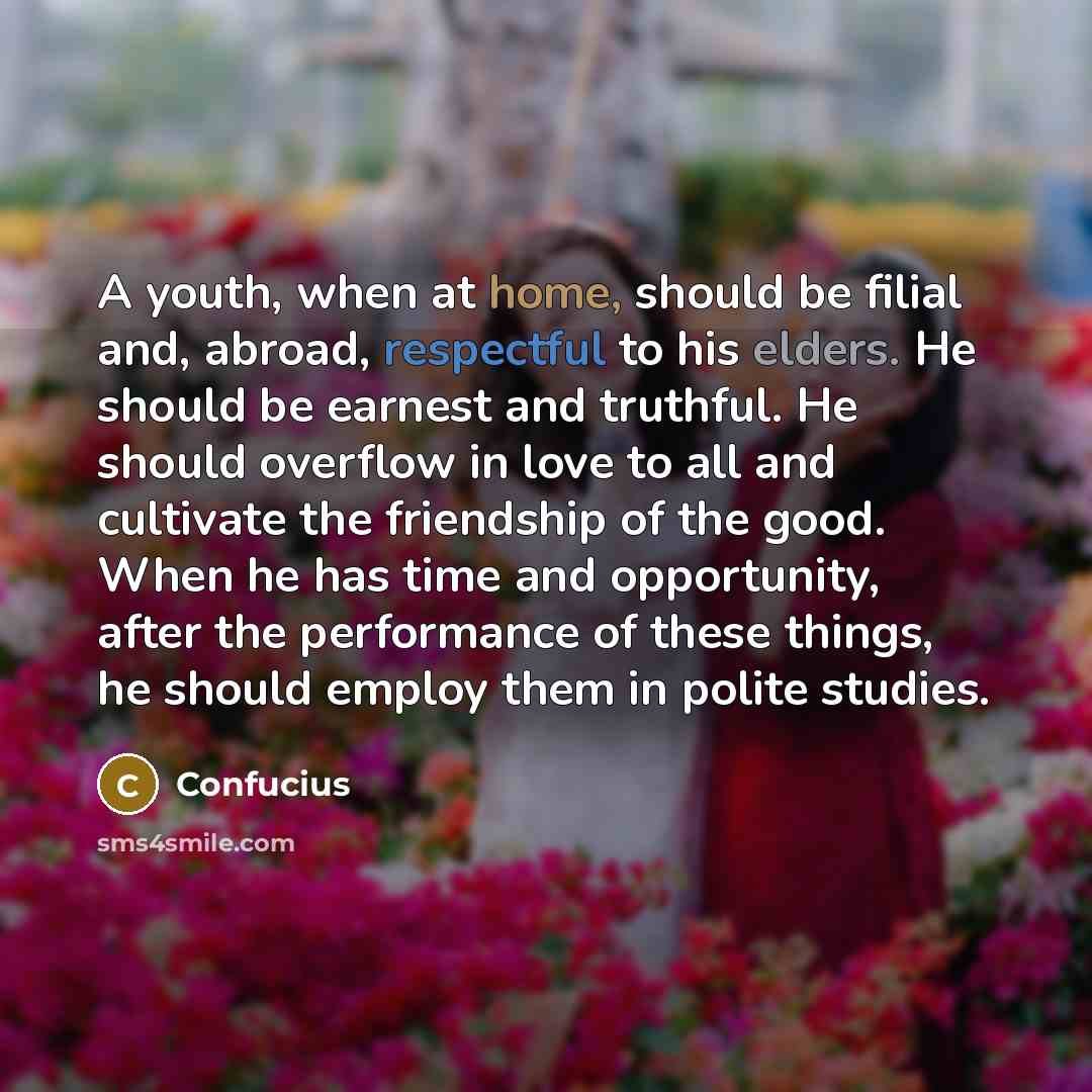 “A youth, when at home, should be filial and, abroad,…” quote by Confucius