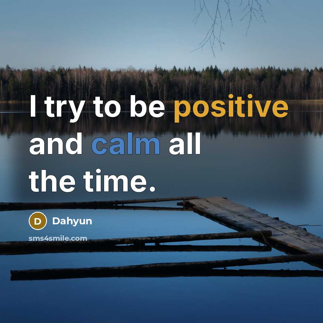 “I try to be positive and calm all the time.…” quote by Dahyun