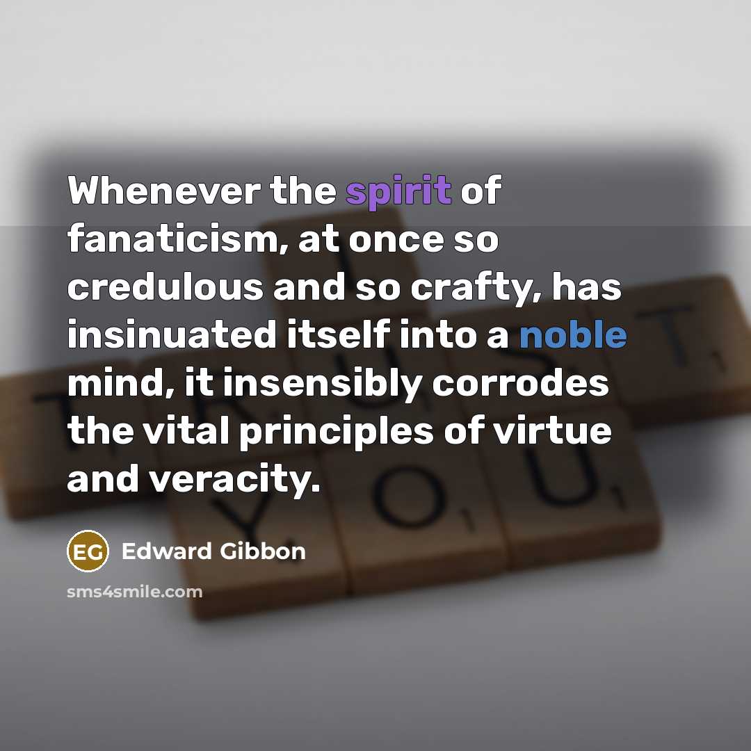 “Whenever the spirit of fanaticism, at once so credulous and…” quote by Edward Gibbon
