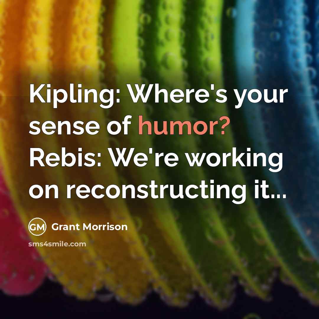 “Kipling: Where's your sense of humor? Rebis: We're working on reconstructing it...” quote by Grant Morrison
