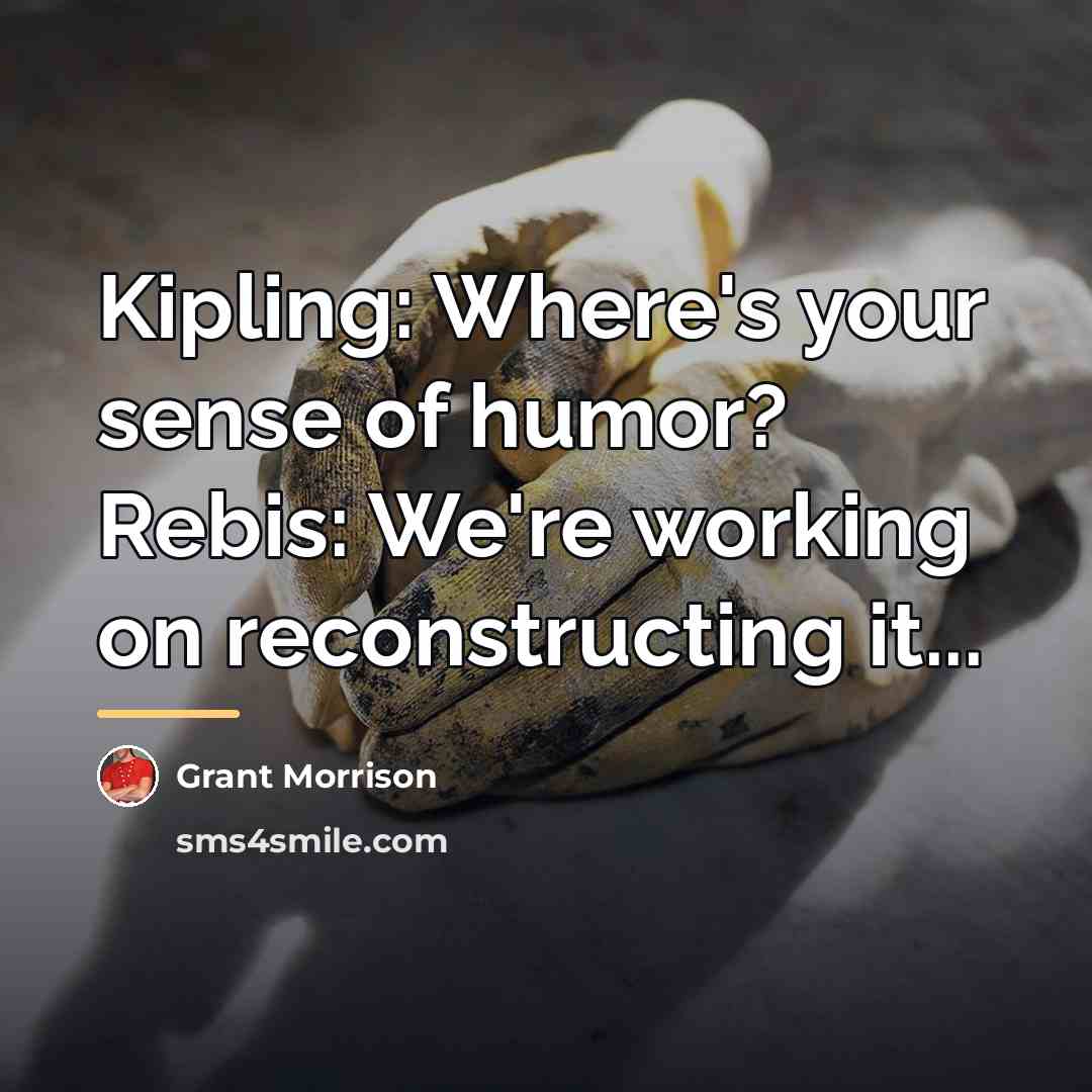 “Kipling: Where's your sense of humor? Rebis: We're working on…” quote by Grant Morrison