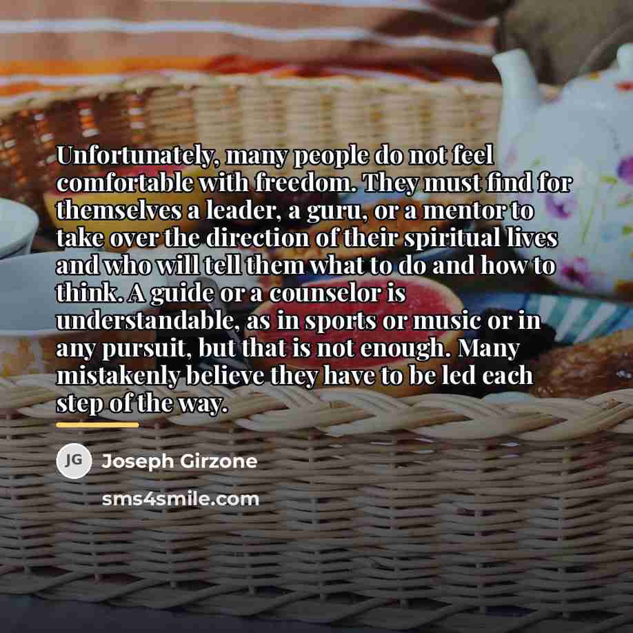 “Unfortunately, many people do not feel comfortable with freedom. They…” quote by Joseph Girzone