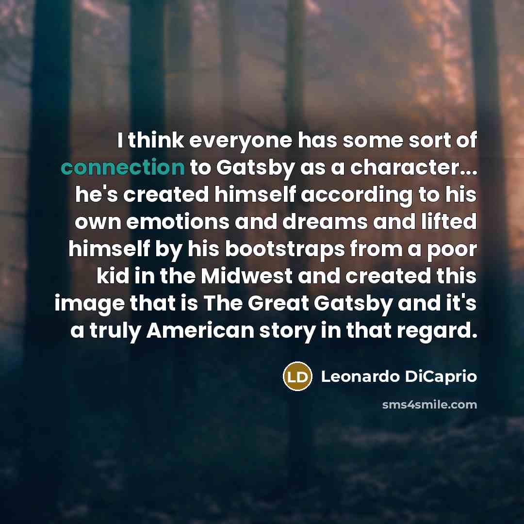 “I think everyone has some sort of connection to Gatsby…” quote by Leonardo DiCaprio