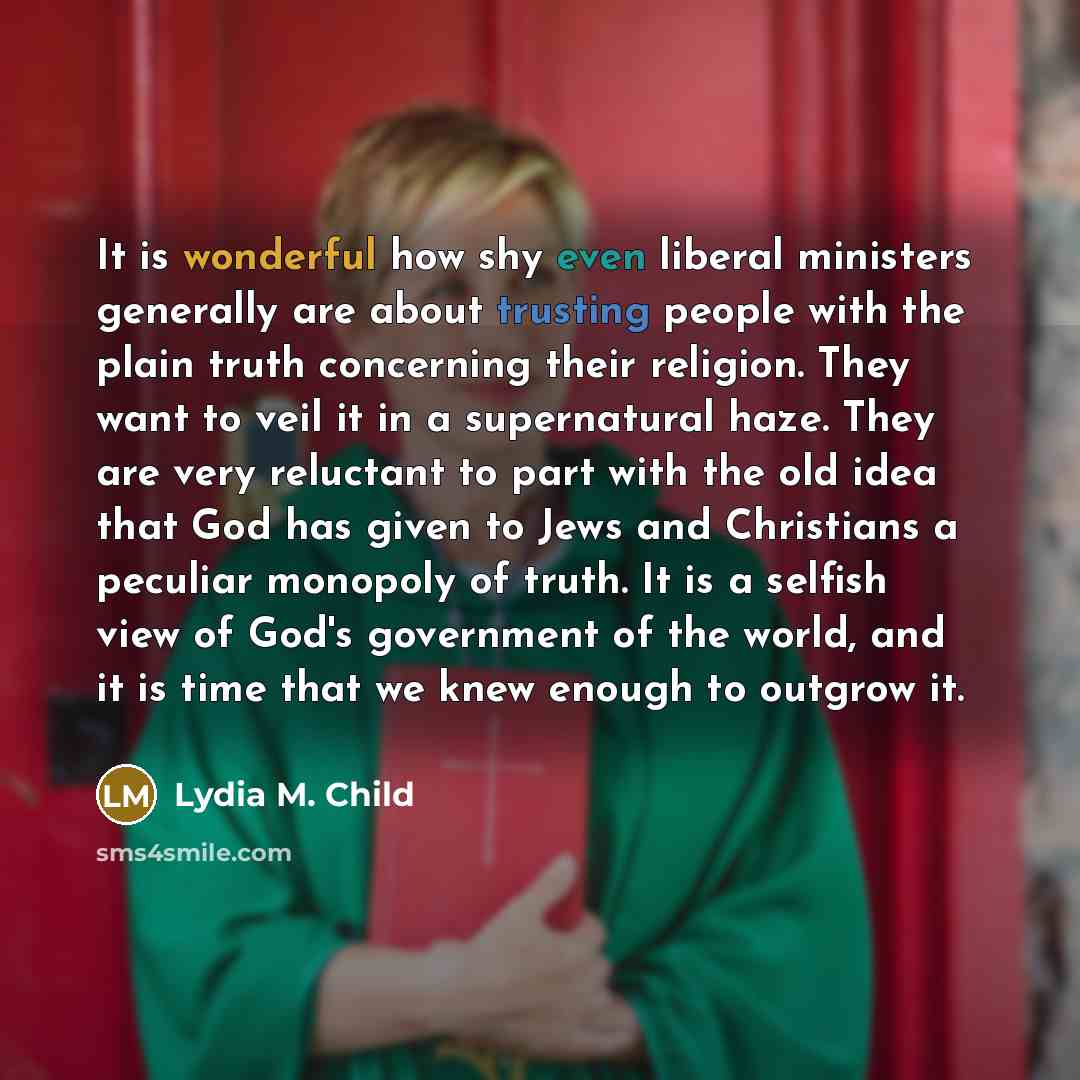 “It is wonderful how shy even liberal ministers generally are…” quote by Lydia M. Child