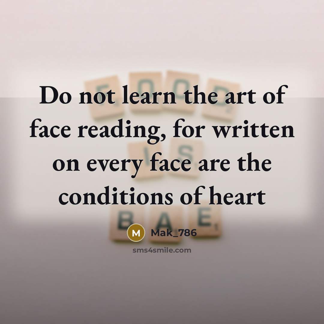 “Do not learn the art of face reading, for written…” quote by Mak_786