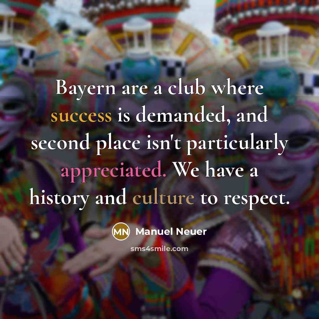 “Bayern are a club where success is demanded, and second…” quote by Manuel Neuer