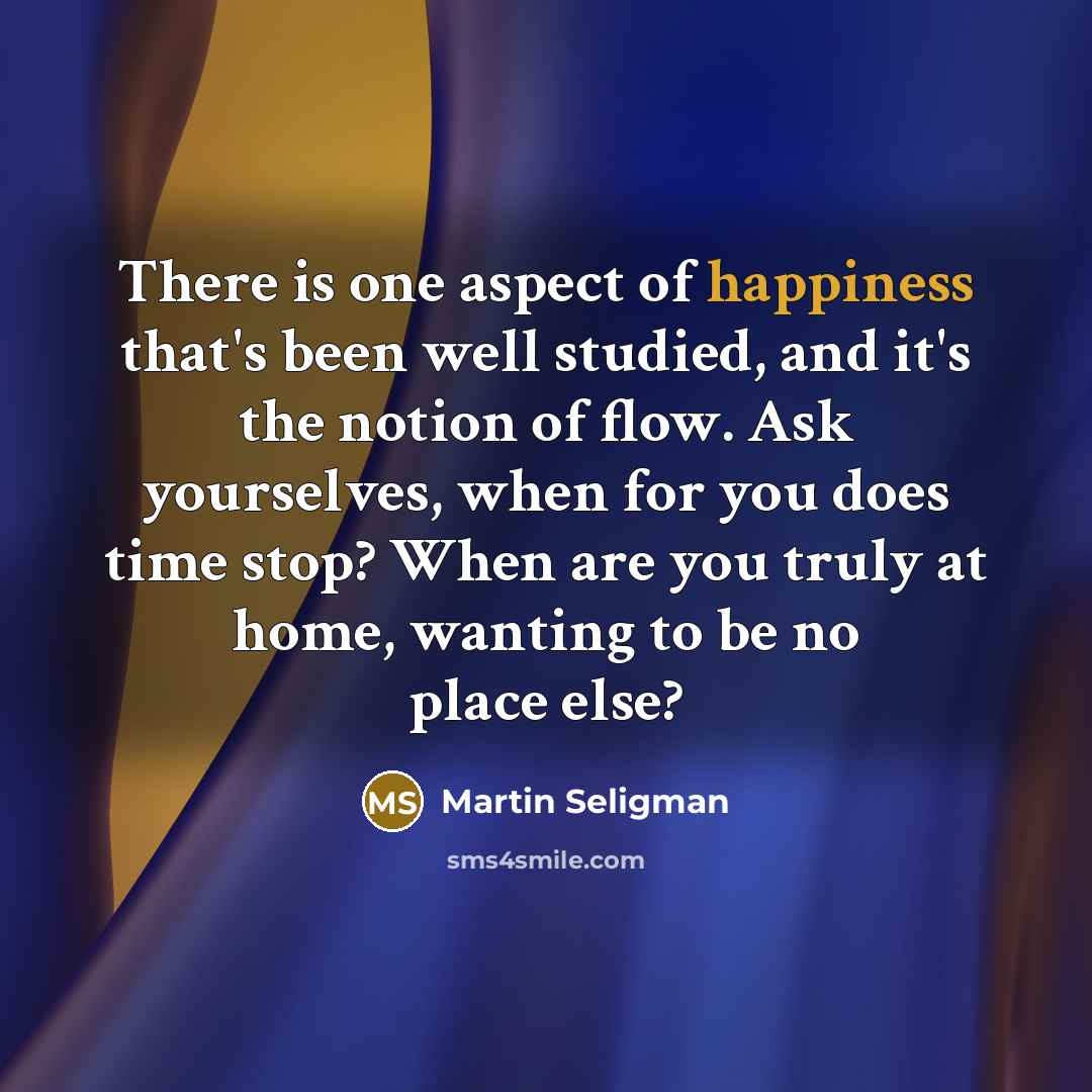 “There is one aspect of happiness that's been well studied,…” quote by Martin Seligman