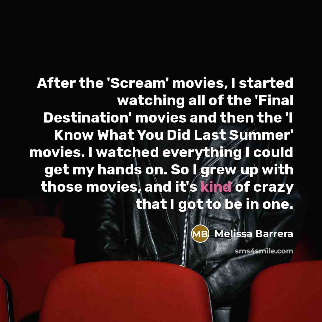 “After the 'Scream' movies, I started watching all of the…” quote by Melissa Barrera