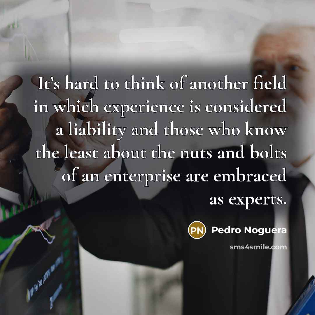 “It’s hard to think of another field in which experience…” quote by Pedro Noguera