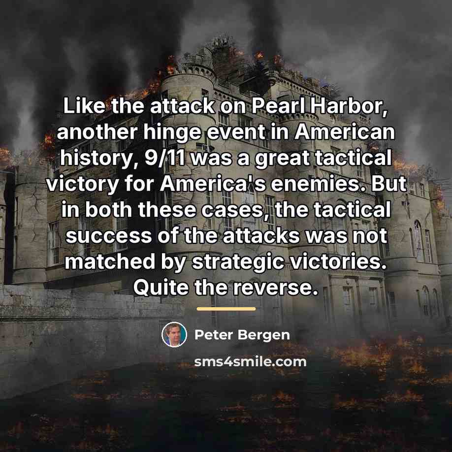 “Like the attack on Pearl Harbor, another hinge event in…” quote by Peter Bergen