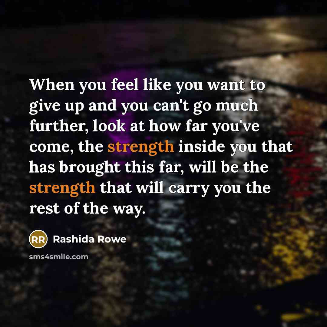“When you feel like you want to give up and…” quote by Rashida Rowe