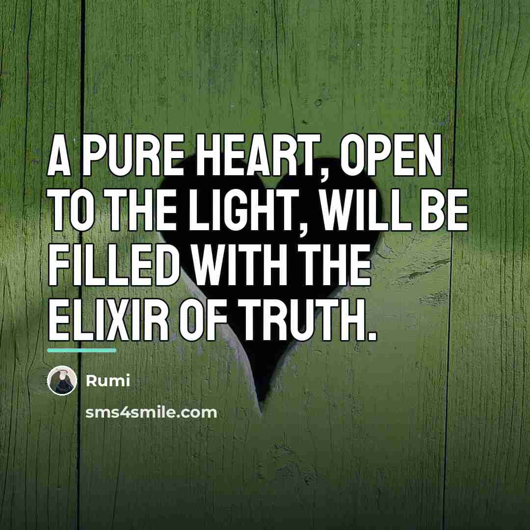 “A pure heart, open to the Light, will be filled…” quote by Rumi