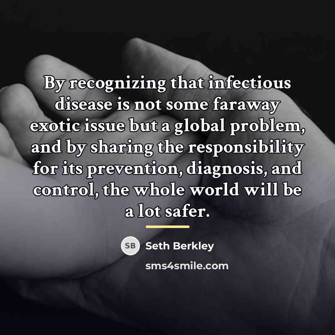 “By recognizing that infectious disease is not some faraway exotic…” quote by Seth Berkley