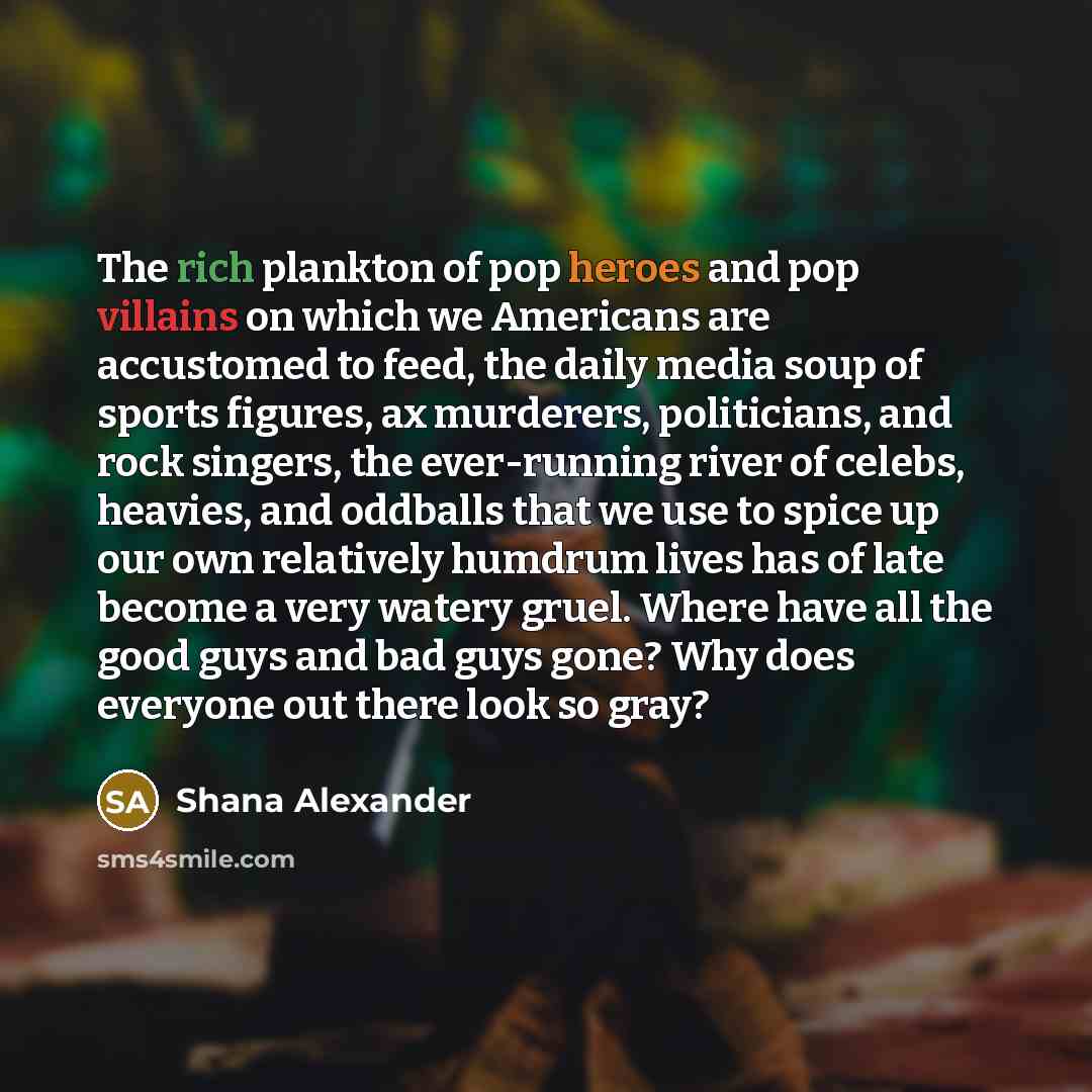 “The rich plankton of pop heroes and pop villains on…” quote by Shana Alexander