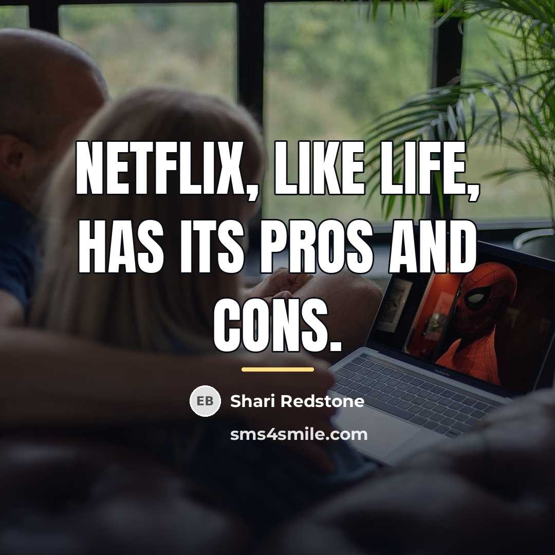 “Netflix, like life, has its pros and cons.…” quote by Shari Redstone