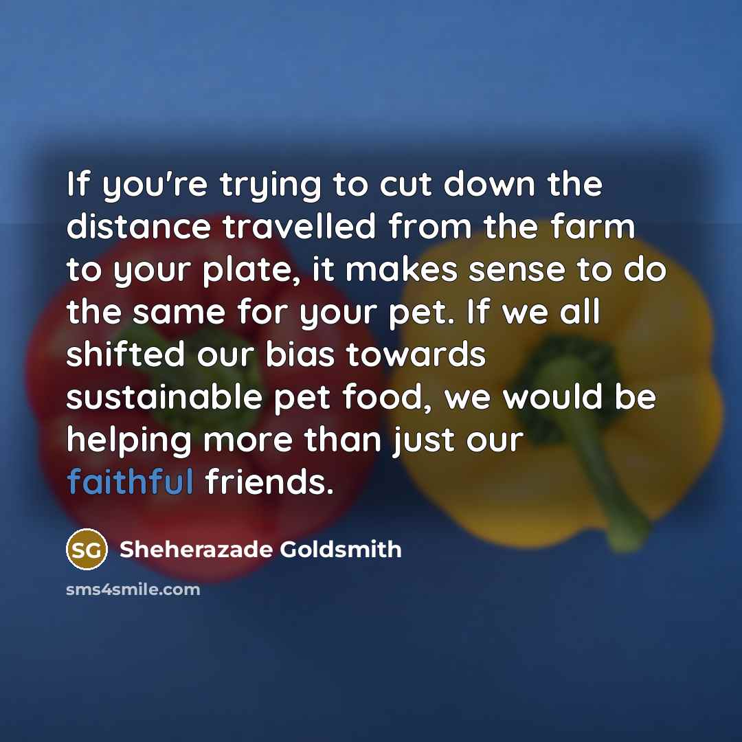 “If you're trying to cut down the distance travelled from…” quote by Sheherazade Goldsmith