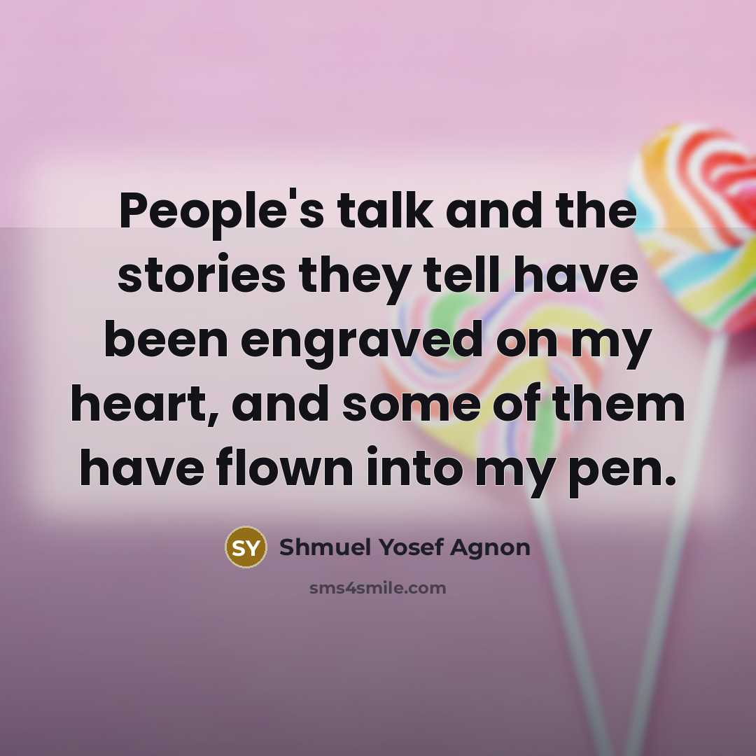 “People's talk and the stories they tell have been engraved…” quote by Shmuel Yosef Agnon