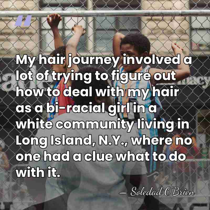 My hair journey involved a lot of trying to figure out how&hellip; - Soledad O'Brien