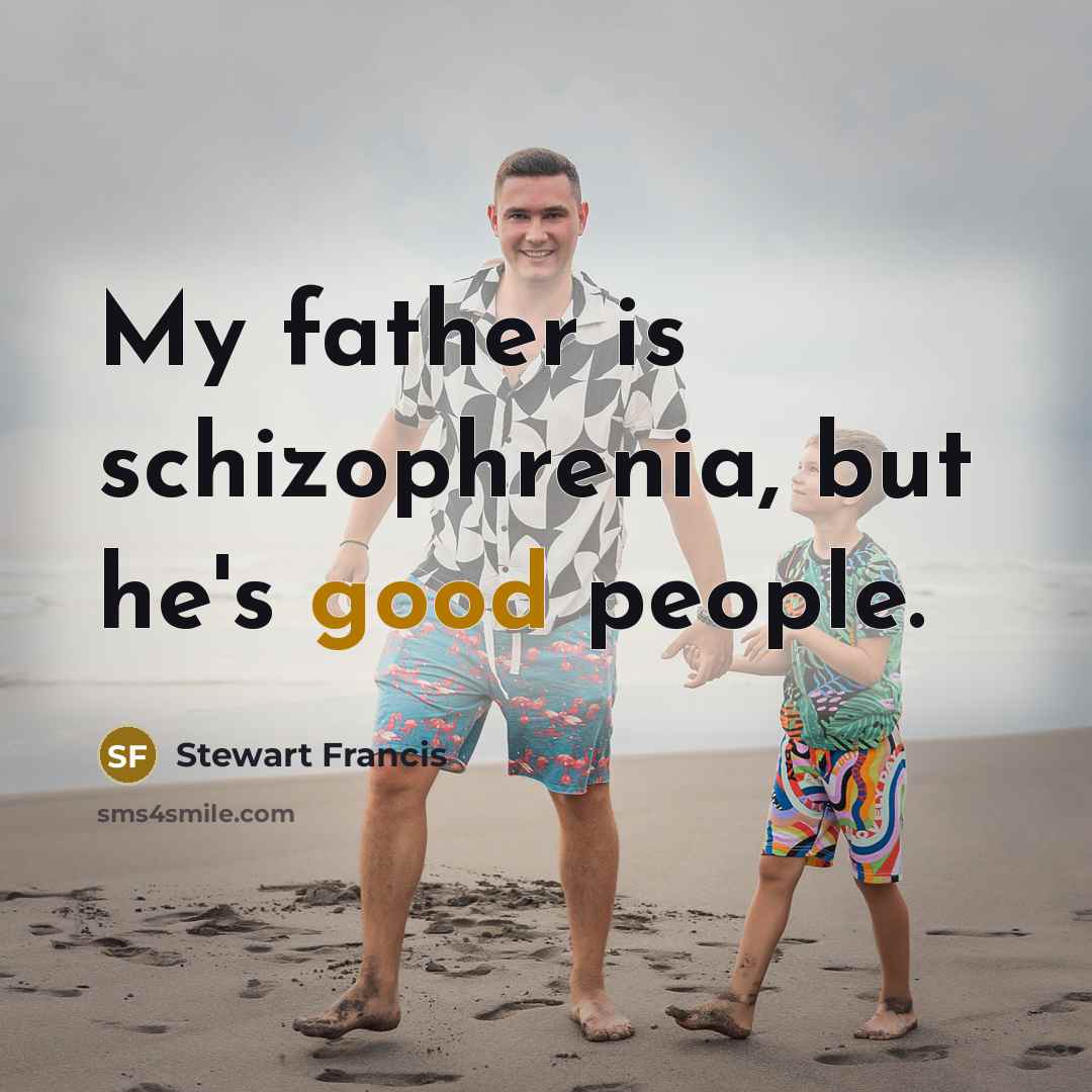“My father is schizophrenia, but he's good people.…” quote by Stewart Francis