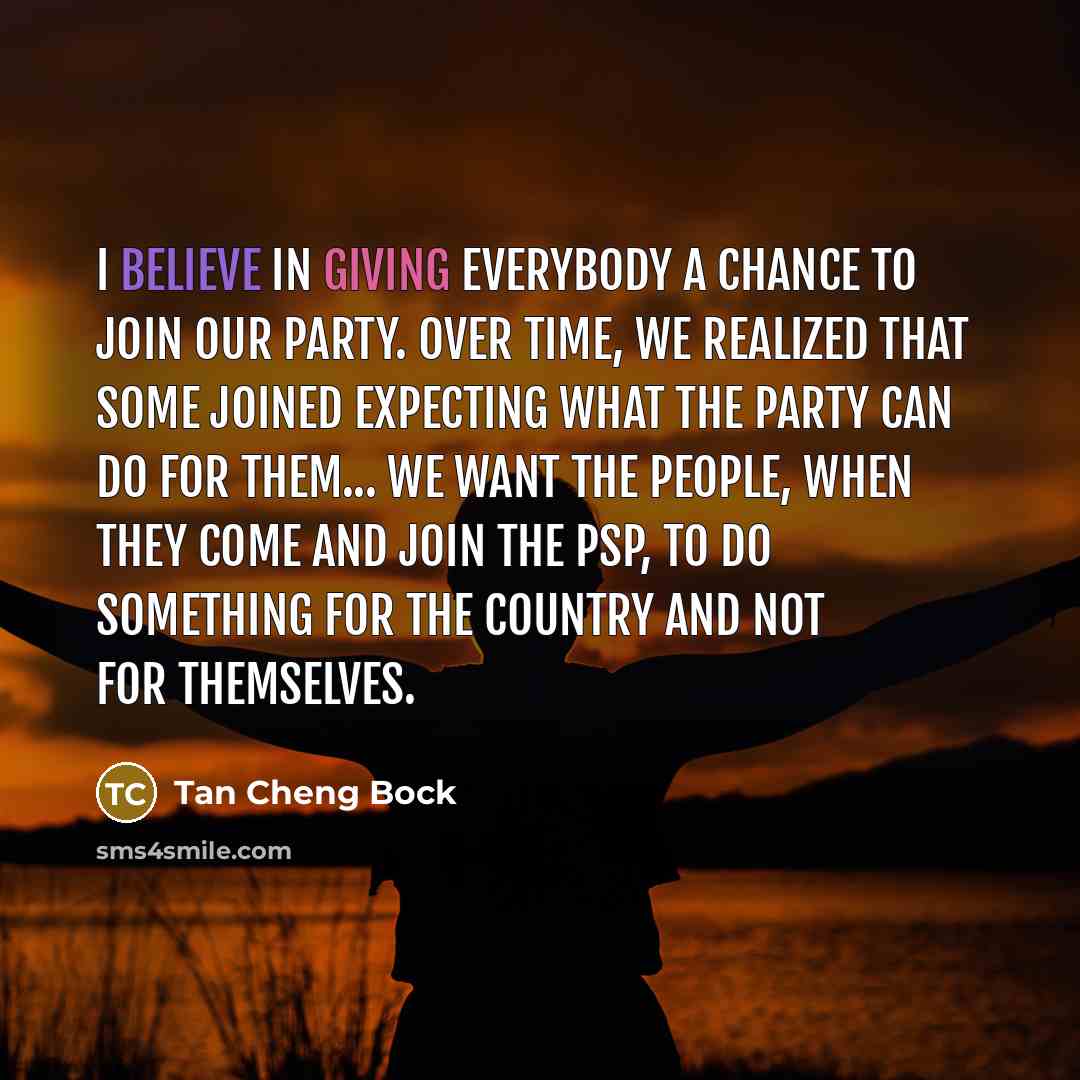 “I believe in giving everybody a chance to join our…” quote by Tan Cheng Bock