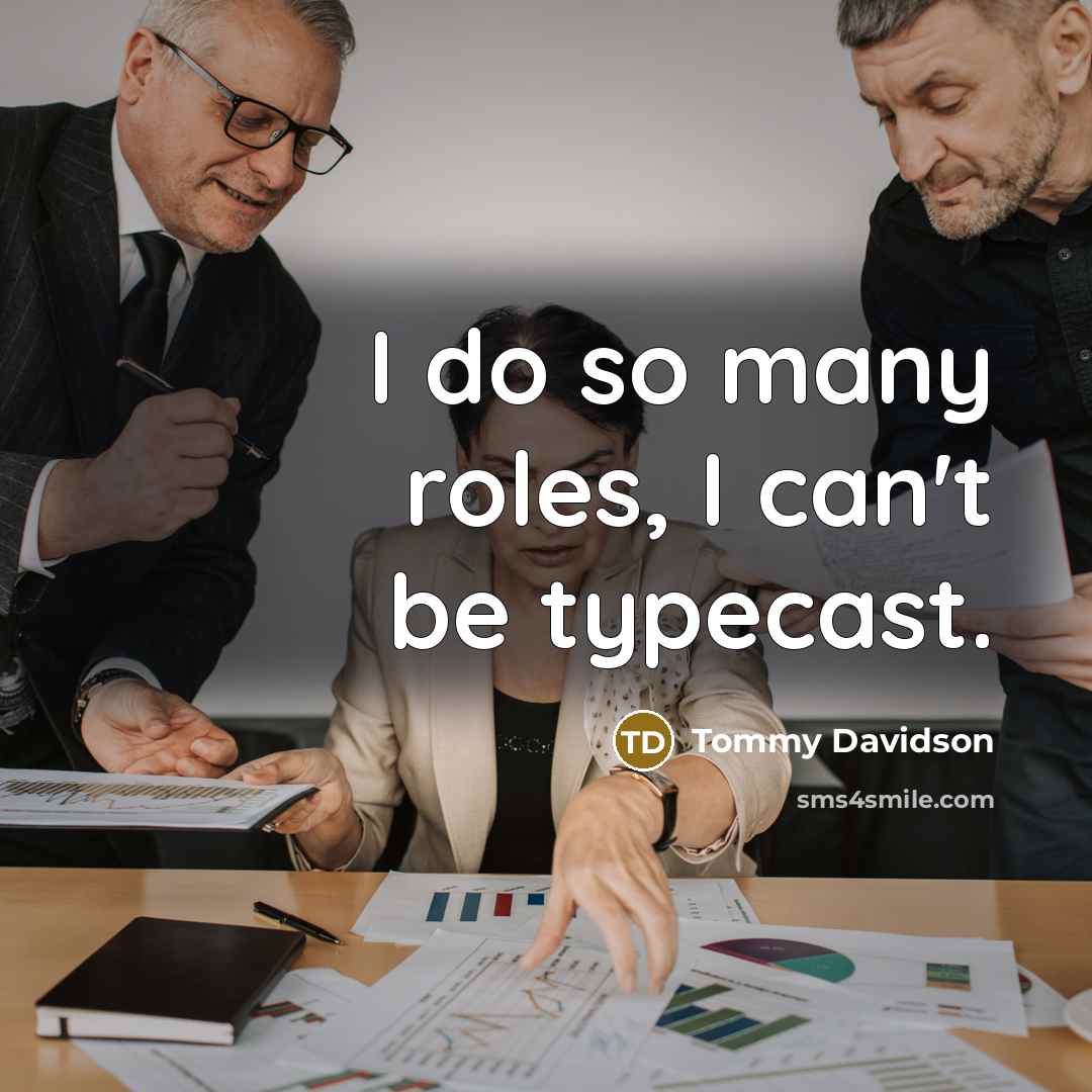 “I do so many roles, I can't be typecast.…” quote by Tommy Davidson