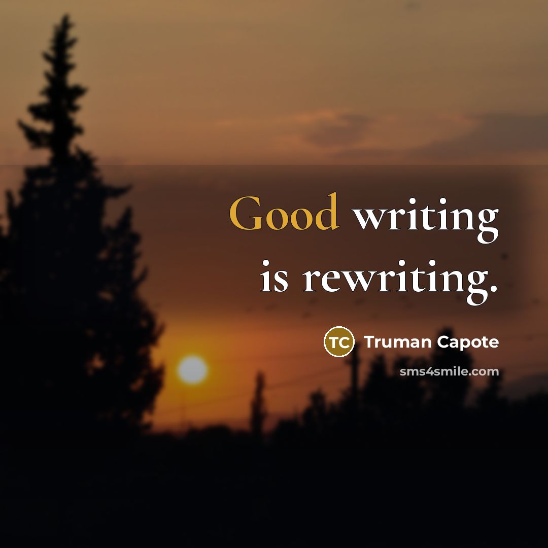 “Good writing is rewriting.…” quote by Truman Capote