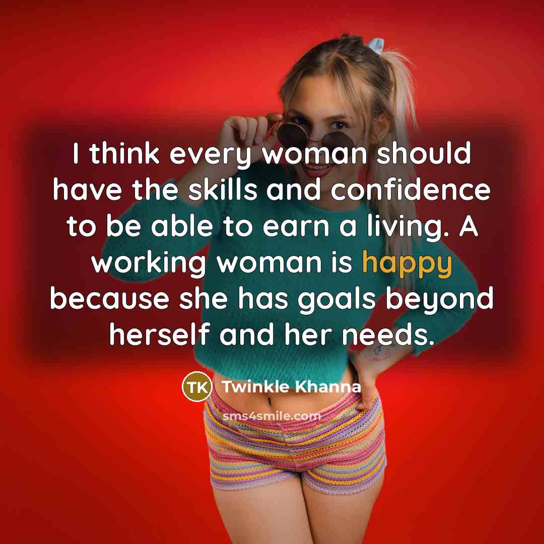 “I think every woman should have the skills and confidence…” quote by Twinkle Khanna