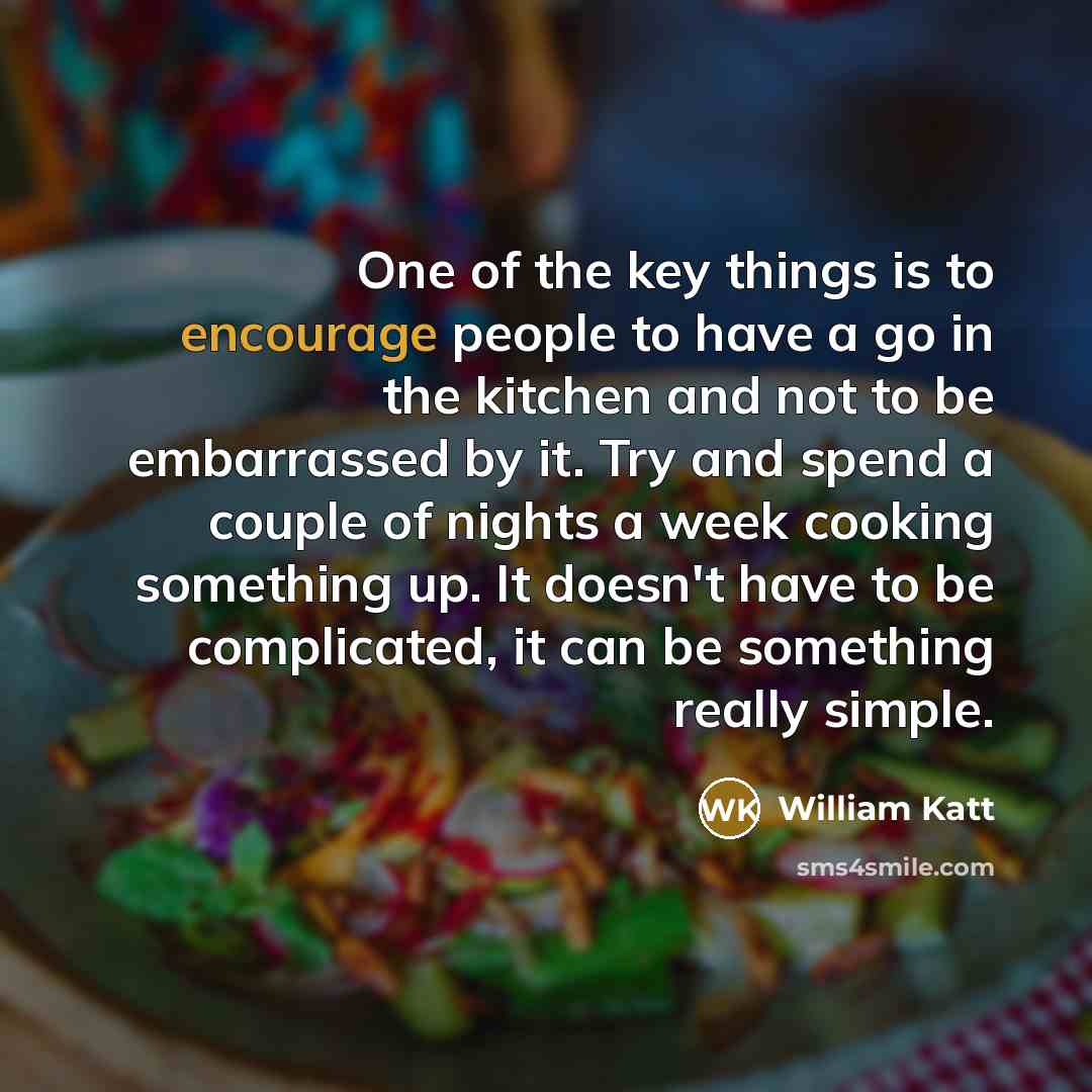 “One of the key things is to encourage people to…” quote by William Katt