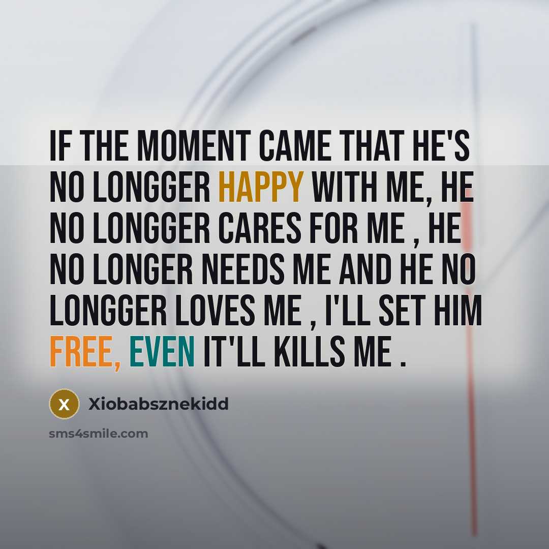 “If the moment came that he's no longger happy with…” quote by Xiobabsznekidd
