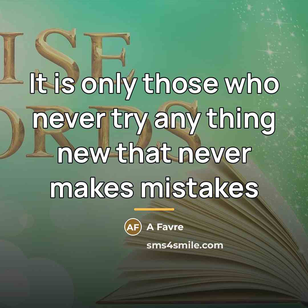 “It is only those who never try any thing new…” quote by Anonymous