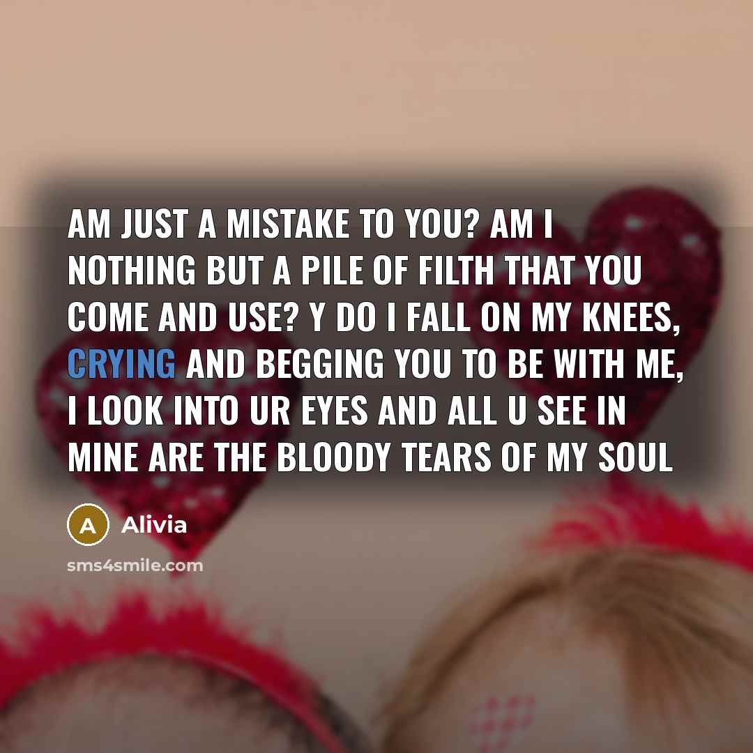 “Am just a mistake to you? am I nothing but…” quote by Alivia