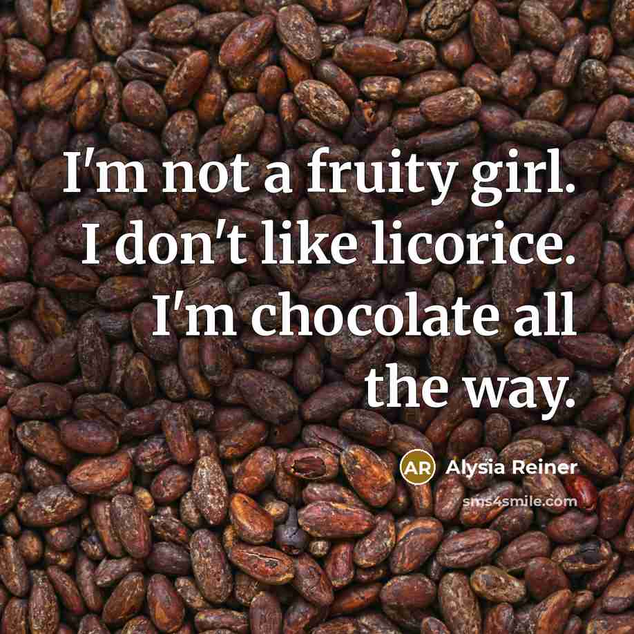 “I'm not a fruity girl. I don't like licorice. I'm…” quote by Alysia Reiner