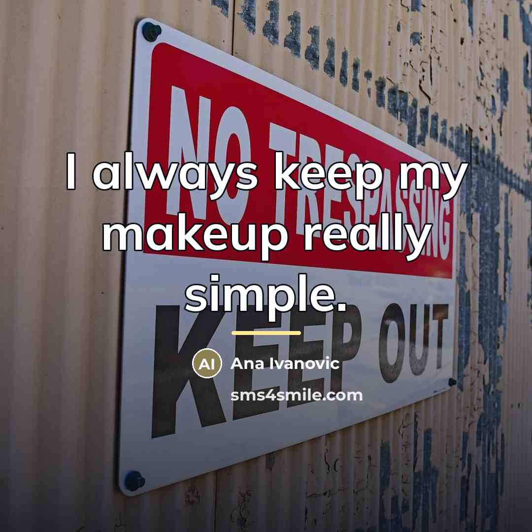 “I always keep my makeup really simple.…” quote by Ana Ivanovic