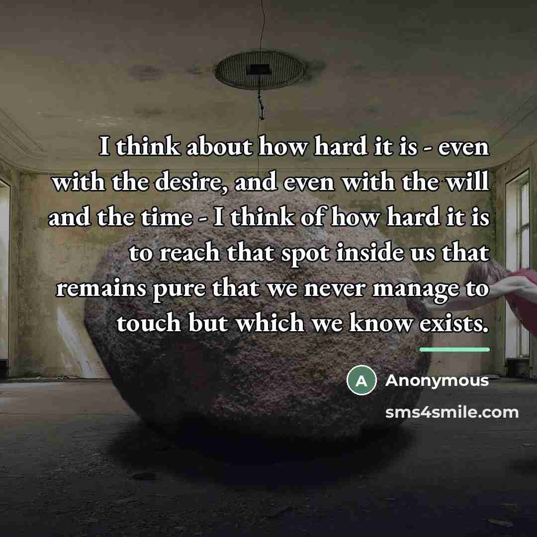 “I think about how hard it is - even with…” quote by Anonymous