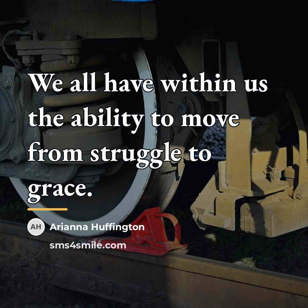 “We all have within us the ability to move from…” quote by Arianna Huffington