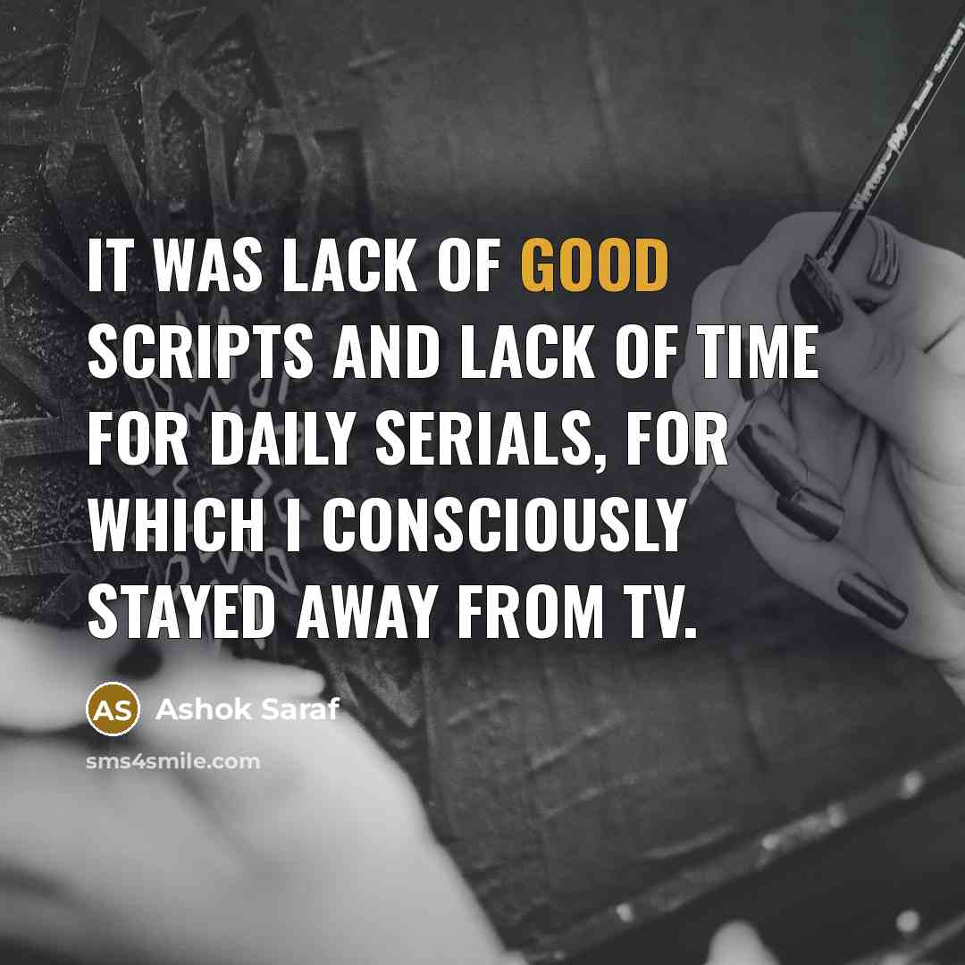“It was lack of good scripts and lack of time…” quote by Ashok Saraf