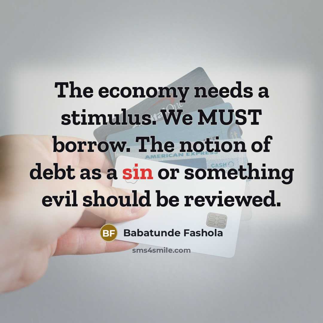 “The economy needs a stimulus. We MUST borrow. The notion…” quote by Babatunde Fashola