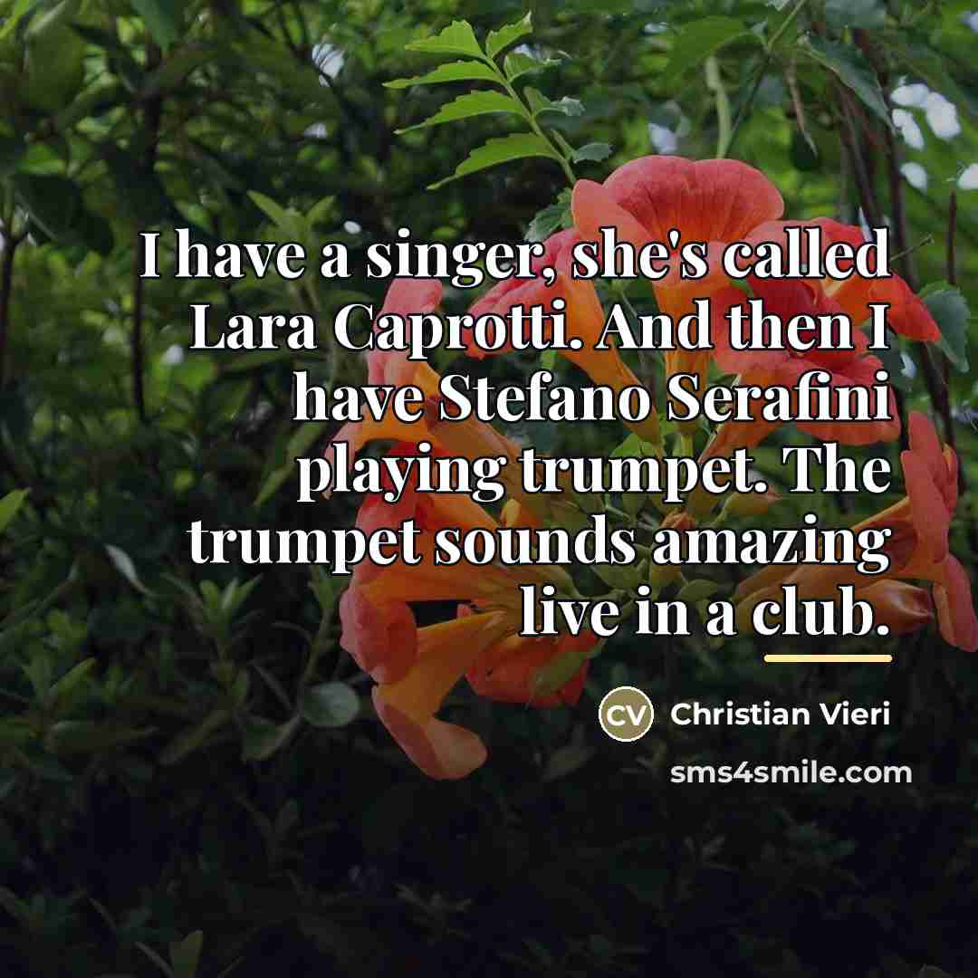 “I have a singer, she's called Lara Caprotti. And then…” quote by Christian Vieri