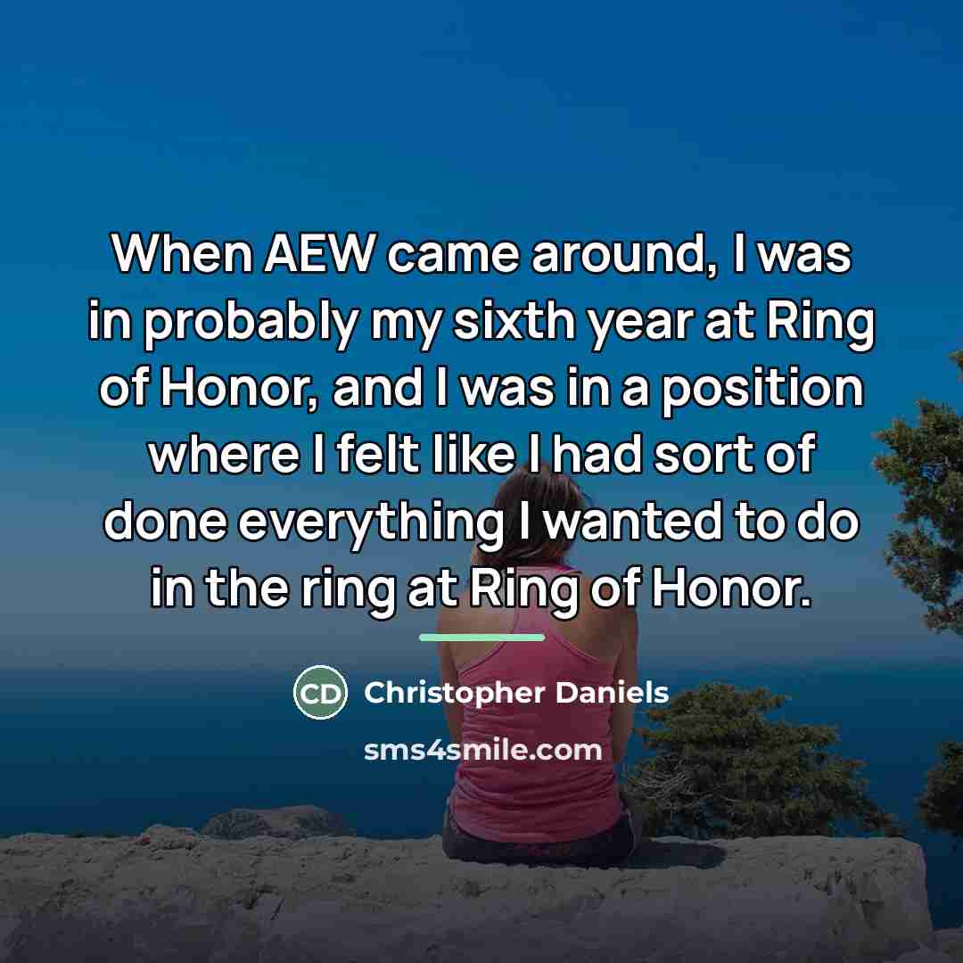 “When AEW came around, I was in probably my sixth…” quote by Christopher Daniels